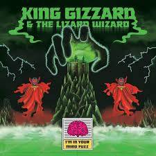 King Gizzard and the Lizard Wizard : I'm In Your Mind Fuzz